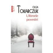 Ultimele povestiri - Olga Tokarczuk