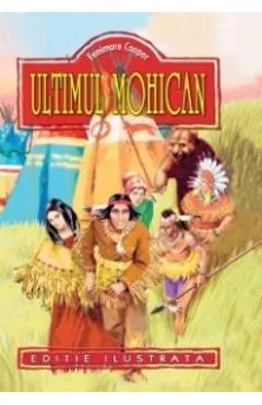 Ultimul Mohican - Fenimore Cooper
