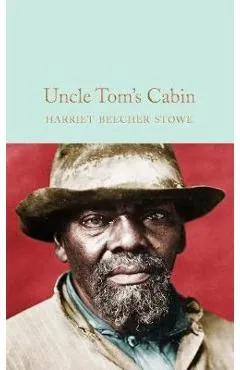 Uncle Tom's Cabin - Harriet Beecher Stowe