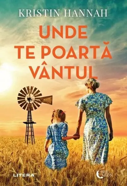 Unde te poartă vântul - Paperback brosat - Kristin Hannah - Litera