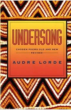 Undersong: Chosen Poems Old and New (Revised) - Audre Lorde