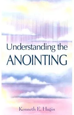 Understanding the Anointing - Kenneth E. Hagin