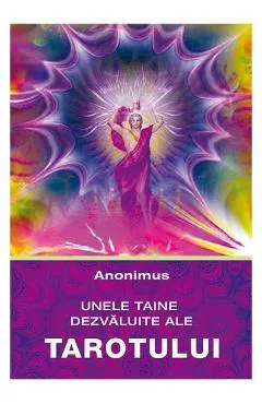 Unele taine dezvaluite ale tarotului - Anonimus