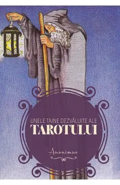Unele taine dezvaluite ale Tarotului - Anonimus