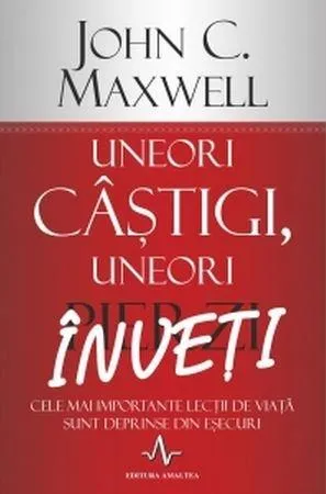Uneori castigi, uneori inveti | John C. Maxwell