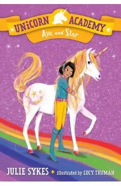 Unicorn Academy #3: Ava and Star - Julie Sykes