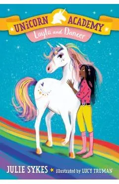 Unicorn Academy #5: Layla and Dancer - Julie Sykes
