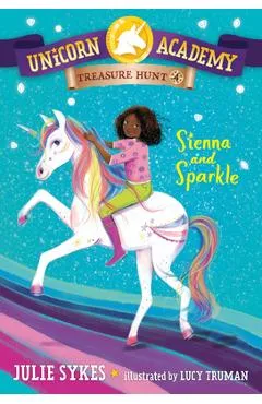 Unicorn Academy Treasure Hunt #4: Sienna and Sparkle - Julie Sykes