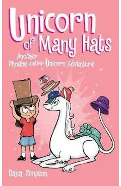 Unicorn of Many Hats (Phoebe and Her Unicorn Series Book 7) - Dana Simpson