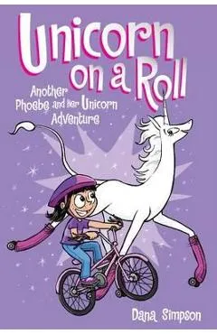 Unicorn on a Roll (Phoebe and Her Unicorn Series Book 2)