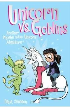 Unicorn vs. Goblins (Phoebe and Her Unicorn Series Book 3)