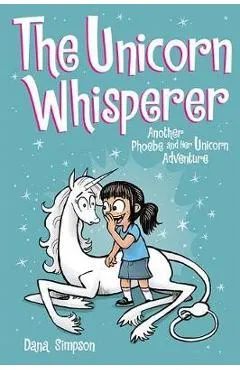 Unicorn Whisperer (Phoebe and Her Unicorn Series Book 10) - Dana Simpson