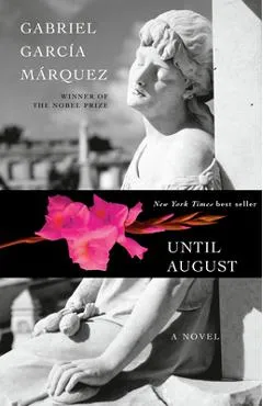 Until August - Gabriel García Márquez