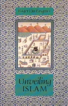 Unveiling Islam, Paperback/Robert Dupasquier