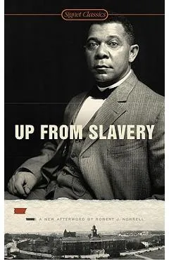 Up from Slavery - Booker T. Washington