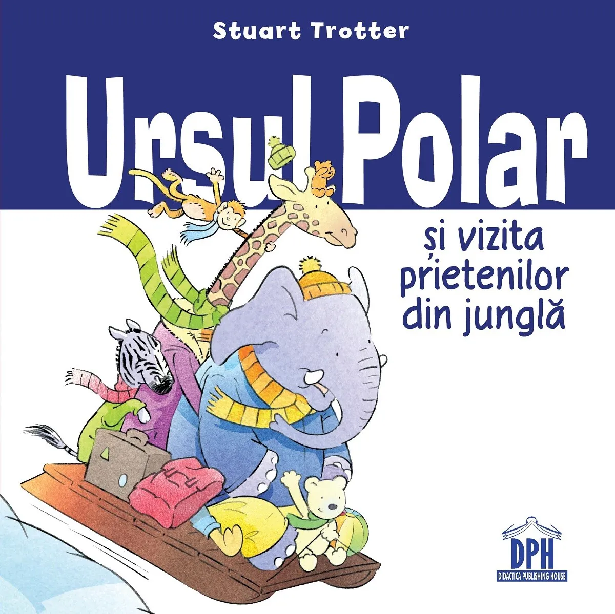 Ursul Polar  si vizita prietenilor din jungla | Stuart Trotter
