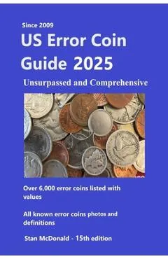 US Error Coin Guide 2025: Unsurpassed and Comprehensive - Stan Mcdonald