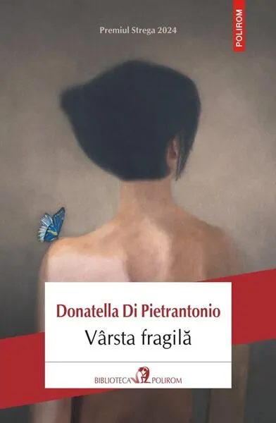 Vârsta fragilă - Paperback brosat - Donatella Di Pietrantonio - Polirom