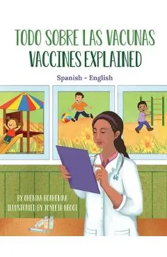 Vaccines Explained (Spanish-English): Todo Sobre Las Vacunas - Ohemaa Boahemaa