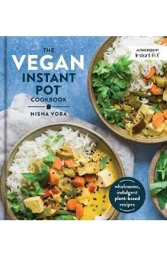 Vegan Instant Pot Cookbook - Nisha Vora