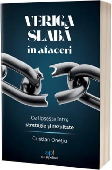 Veriga slabă în afaceri. 15 principii care schimbă jocul