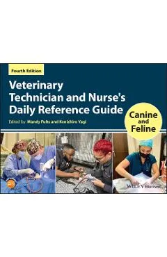 Veterinary Technician and Nurse's Daily Reference Guide: Canine and Feline - Mandy Fults