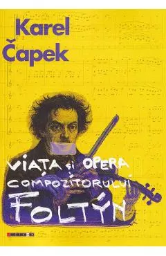 Viata si opera compozitorului Foltyn - Karel Capek