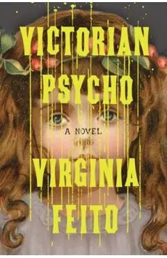 Victorian Psycho - Virginia Feito