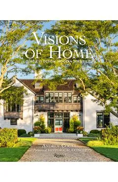 Visions of Home: Timeless Design, Modern Sensibility - Andrew Cogar