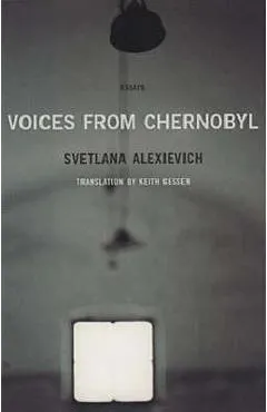 Voices from Chernobyl - Svetlana Alexievich