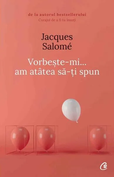 Vorbeşte-mi, am atâtea să-ţi spun - Paperback brosat - Jacques Salomé - Curtea Veche