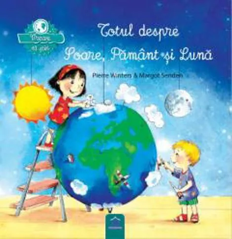 Vreau sa stiu: Totul despre Soare Pamant si Luna