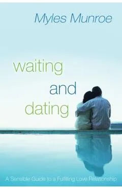 Waiting and Dating - Myles Munroe