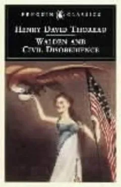 Walden and Civil Disobedience - Henry David Thoreau