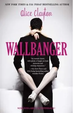 Wallbanger - Alice Clayton