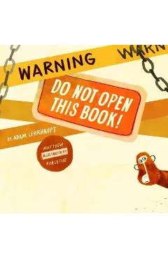 Warning: Do Not Open This Book! - Adam Lehrhaupt
