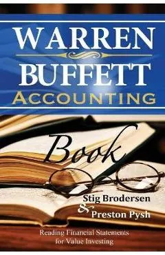 Warren Buffett Accounting Book: Reading Financial Statements for Value Investing - Preston Pysh