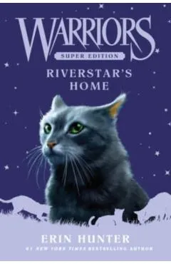Warriors Super Edition: Riverstar's Home - Erin Hunter