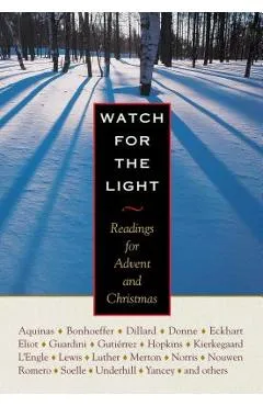 Watch for the Light: Readings for Advent and Christmas - Dietrich Bonhoeffer