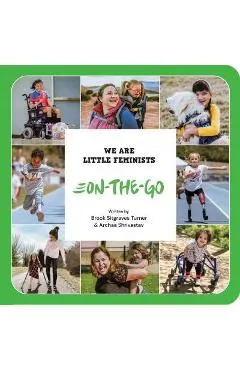 We Are Little Feminists: On-The-Go - Brook Sitgraves Turner