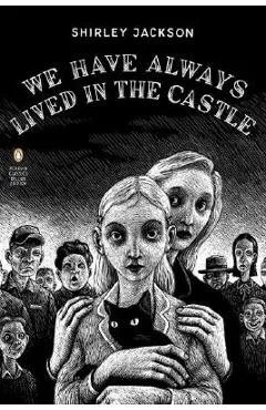 We Have Always Lived in the Castle: (penguin Classics Deluxe Edition) - Shirley Jackson