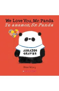 We Love You, Mr. Panda / Te Amamos, Sr. Panda (Bilingual) - Steve Antony