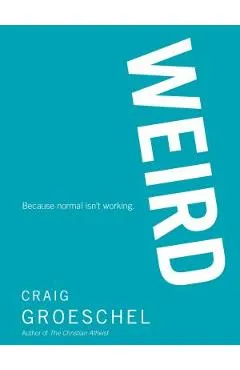 WEIRD Softcover - Craig Groeschel