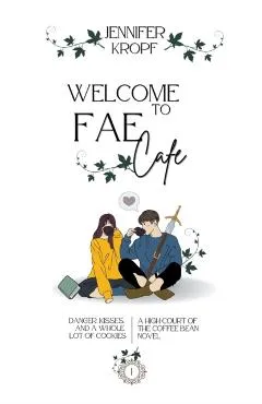 Welcome to Fae Cafe - Jennifer Kropf