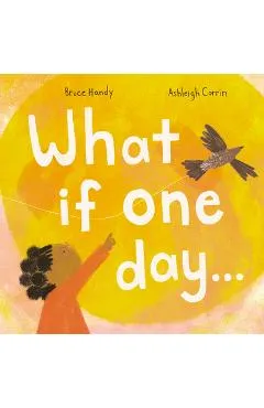 What If One Day... - Bruce Handy