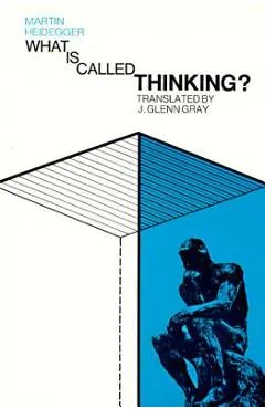 What Is Called Thinking? - Martin Heidegger