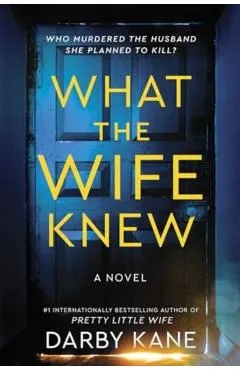 What the Wife Knew - Darby Kane
