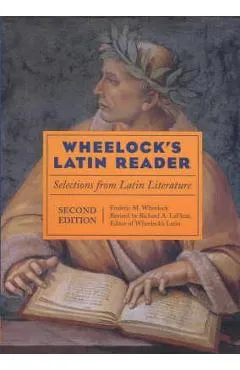 Wheelock's Latin Reader, 2nd Edition: Selections from Latin Literature - Richard A. Lafleur