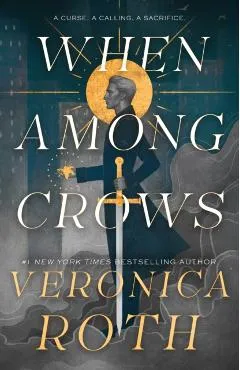 When Among Crows - Veronica Roth