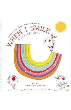 When I Smile: A Book of Kindness - Jo Witek